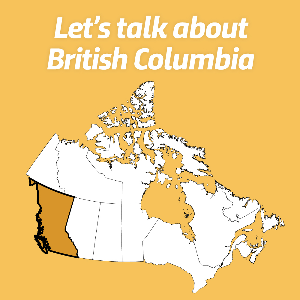 Let's talk about British Columbia